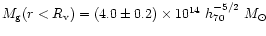 $M_{\rm g}(r<R_{\rm v})=
(4.0\pm 0.2)\times 10^{14}~ h_{70}^{-5/2}~{M}_\odot$