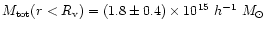 $M_{\rm tot}(r<R_{\rm v})=(1.8 \pm 0.4)\times 10^{15}~
h^{-1}~{M}_\odot$