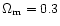 $\Omega_{\rm m}=0.3$