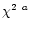 $\chi^2~ ^{a}$