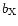 $b_{\rm X}$