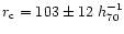 $r_{\rm c} = 103 \pm
12~ h_{70}^{-1}$