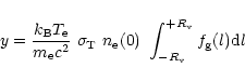 \begin{displaymath}y = \frac{k_{\rm B}T_{\rm e}}{m_{\rm e}c^2}~ \sigma_{\rm T}~ n_{\rm e}(0)~\int_{-R_{\rm v}}^{+R_{\rm v}}{f_{\rm g}(l){\rm d}l}
\end{displaymath}