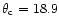 $\theta_{\rm c}=18.9$