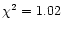 $\chi^2=1.02$