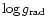 $\log g_{\rm rad}$