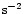 ${\rm s}^{-2}$