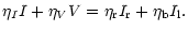 $\displaystyle %
\eta_I I + \eta_V V = \eta_{\rm r} I_{\rm r} + \eta_{\rm b} I_{\rm l}.$