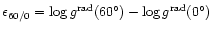 $\epsilon_{60/0} =
\log g^{\rm rad}(60{\degr}) - \log g^{\rm rad}(0{\degr})$