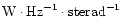 ${\rm W} \cdot {\rm Hz}^{-1} \cdot {\rm sterad}^{-1}$