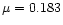$\mu = 0.183$