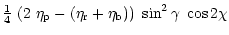 $\displaystyle \textstyle \frac{1}{4} \displaystyle
~(2~\eta_{\rm p} -
(\eta_{\rm r} + \eta_{\rm b} ) ) ~\sin^{2} \gamma
~\cos 2 \chi$