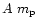 $A ~ m_{\rm p}$