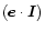 $({\vec e} \cdot {\vec I})$