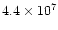 $4.4\times 10^7$