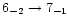 $6_{-2}\rightarrow 7_{-1}$