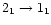 $2_{1}\rightarrow 1_{1}$