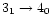 $3_{1}\rightarrow 4_{0}$
