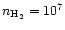 $n_{\rm H_2}=10^7$