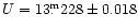 $U = 13\fm 228\pm 0.018$