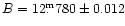 $B =
12\fm780\pm 0.012$