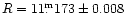 $R = 11\fm173\pm0.008$