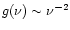 $g(\nu) \sim \nu^{-2}$