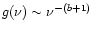 $g(\nu) \sim \nu^{-(b+1)}$