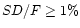 $SD/F \geq 1\%$