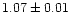 $1.07\pm 0.01$
