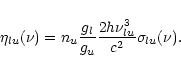 \begin{displaymath}%
\eta_{lu}(\nu) =
n_u\frac{g_l}{g_u}\frac{2h\nu_{lu}^3}{c^2}\sigma_{lu}(\nu) .
\end{displaymath}