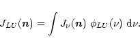 \begin{displaymath}%
{{J}}_{LU}(\vec{n}) = \int J_\nu(\vec{n})~\phi_{LU}(\nu)~{\rm d}\nu.
\end{displaymath}