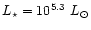 $L_\star=10^{5.3}~L_\odot$