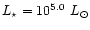 $L_\star=10^{5.0}~L_\odot$