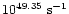 $10^{49.35}~{\rm s}^{-1}$