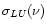 $\sigma _{LU}(\nu )$