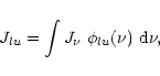\begin{displaymath}%
{J}_{lu} = \int J_\nu~\phi_{lu}(\nu)~{\rm d}\nu,
\end{displaymath}
