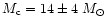 $M_{\rm c}=14\pm4~ M_\odot$
