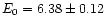 $E_0=6.38\pm0.12$