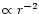 $\propto r^{-2}$