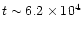 $t \sim 6.2\times 10^4$