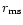 $r_{\rm ms}$