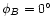 $\phi_B = 0^\circ $