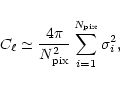 \begin{displaymath}C_\ell \simeq \frac{4\pi}{N_{\rm pix}^2}\sum_{i=1}^{N_{\rm pix}}\sigma_i^2,
\end{displaymath}