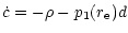 $\displaystyle {\dot{c}=-\rho-p_1(r_{\rm e})d}$