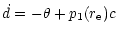 $\displaystyle {\dot{d}=-\theta+p_1(r_{\rm e})c}$