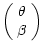 $\displaystyle \left(\begin{array}{c}
\theta \\
\beta
\end{array}\right)$
