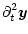 $\displaystyle \partial_t^2\vec{y}$