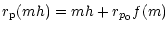 $\displaystyle {r_{\rm p}(mh)=mh+r_{p_0} f(m)}$