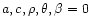 $a,c,\rho,\theta,\beta=0$